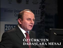 Öztürk ten Dadaşlara sesleniş..